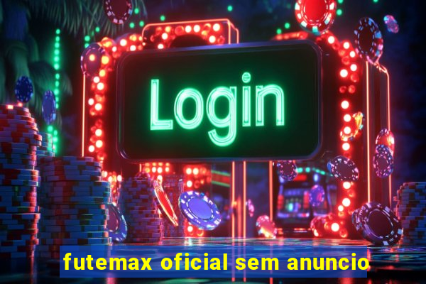 futemax oficial sem anuncio